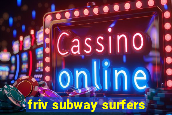 friv subway surfers